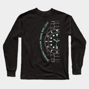 Just One More Watch I Promise Long Sleeve T-Shirt